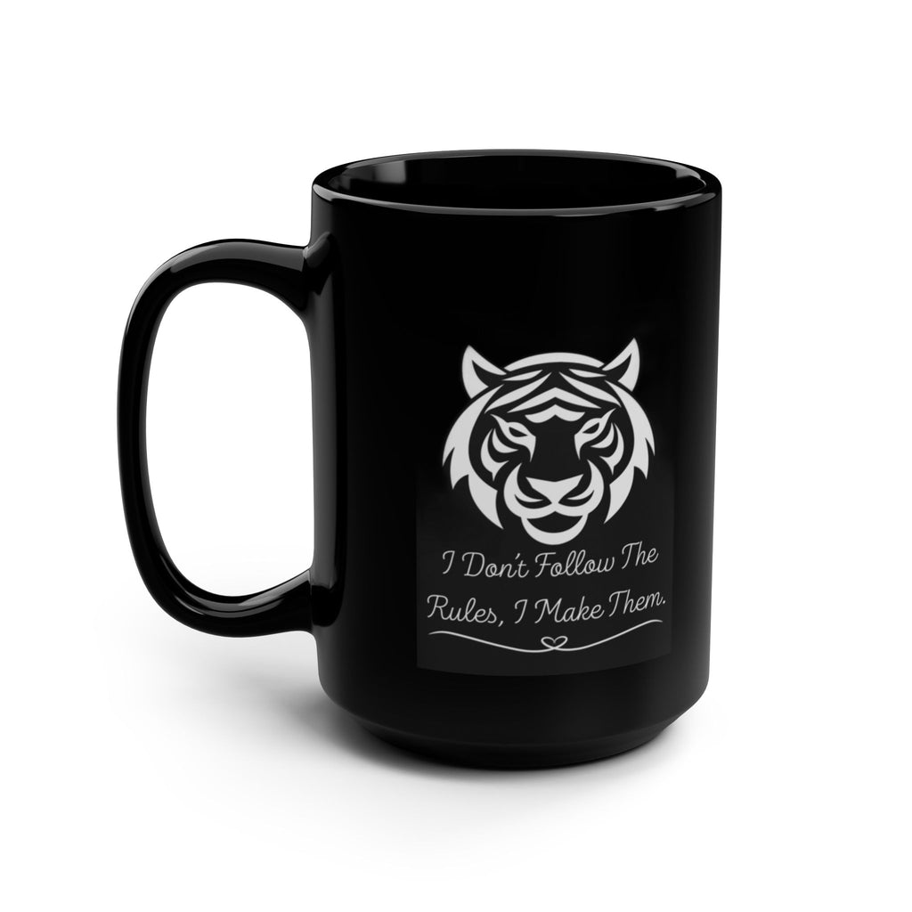 “I Don’t Follow The Rules I Make Them" Coffee Mug