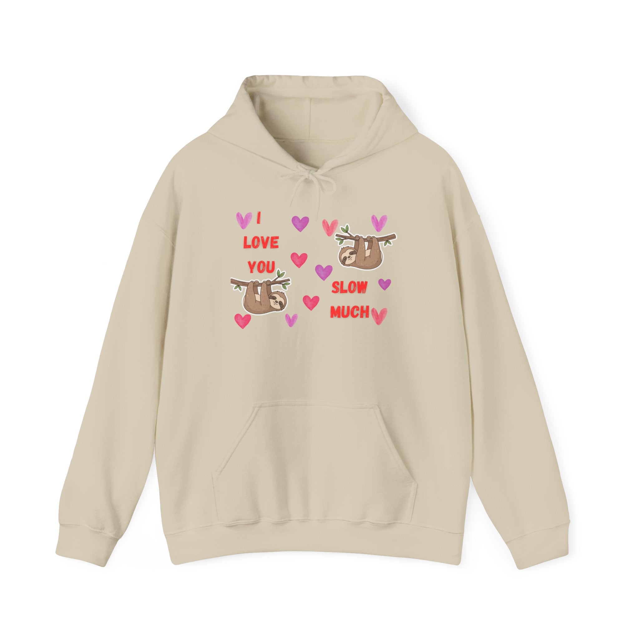 Sloth I Love You Slow Much™ Hooded Sweatshirt