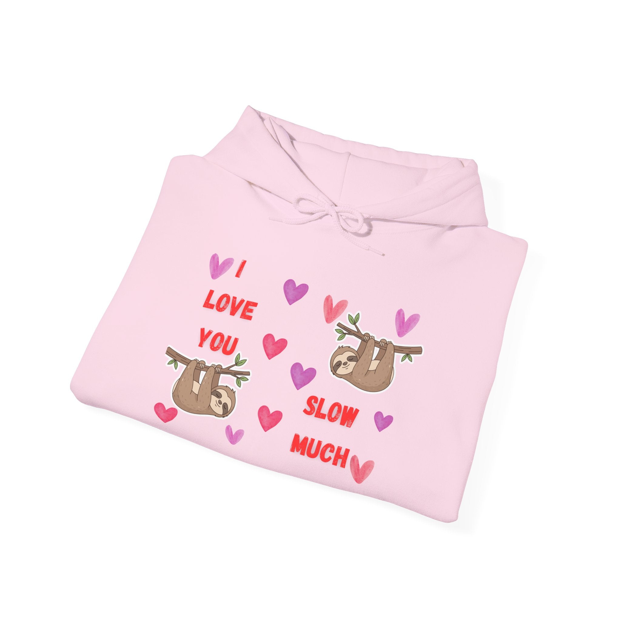 Sloth I Love You Slow Much™ Hooded Sweatshirt