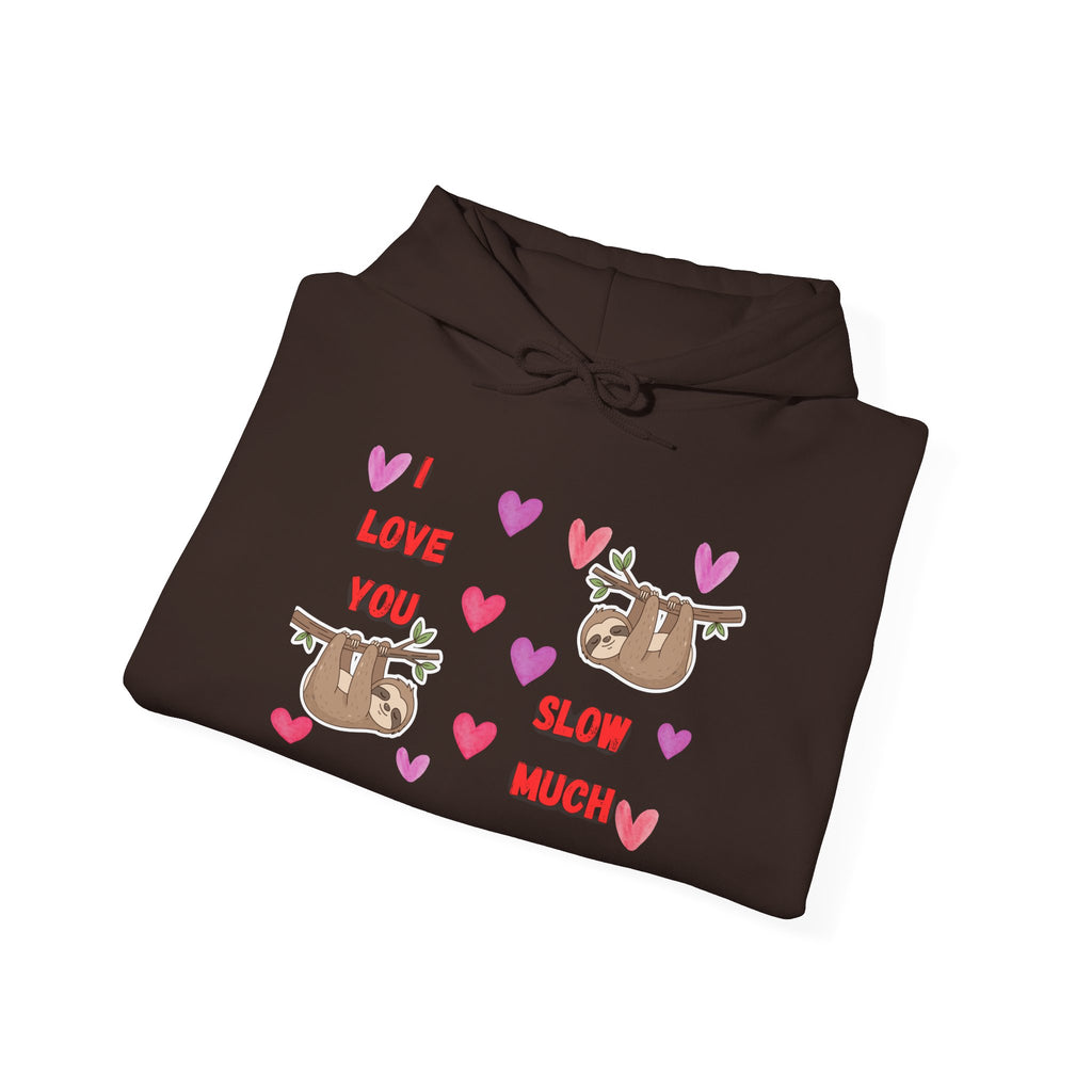 Sloth I Love You Slow Much™ Hooded Sweatshirt