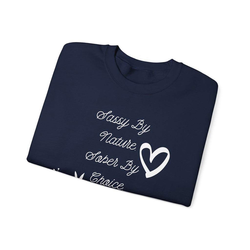 Sassy By Nature, Sober By Choice Crewneck Sweatshirt