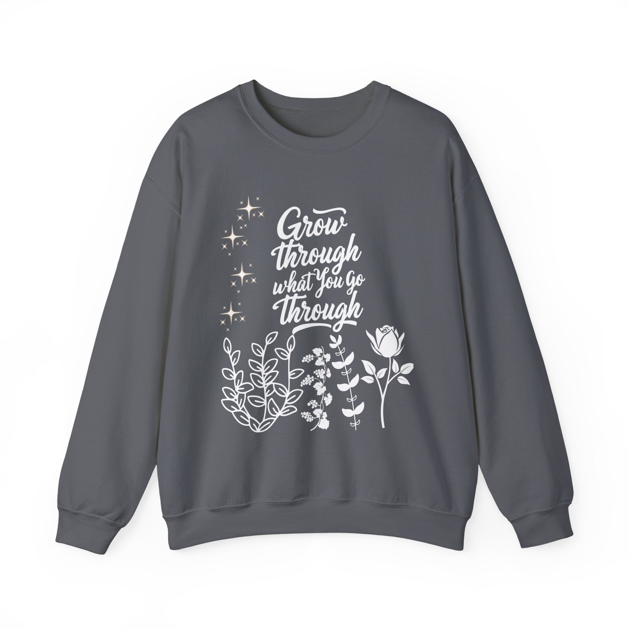Grow Through What You Go Through Crewneck Sweatshirt