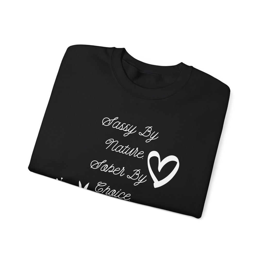 Sassy By Nature, Sober By Choice Crewneck Sweatshirt