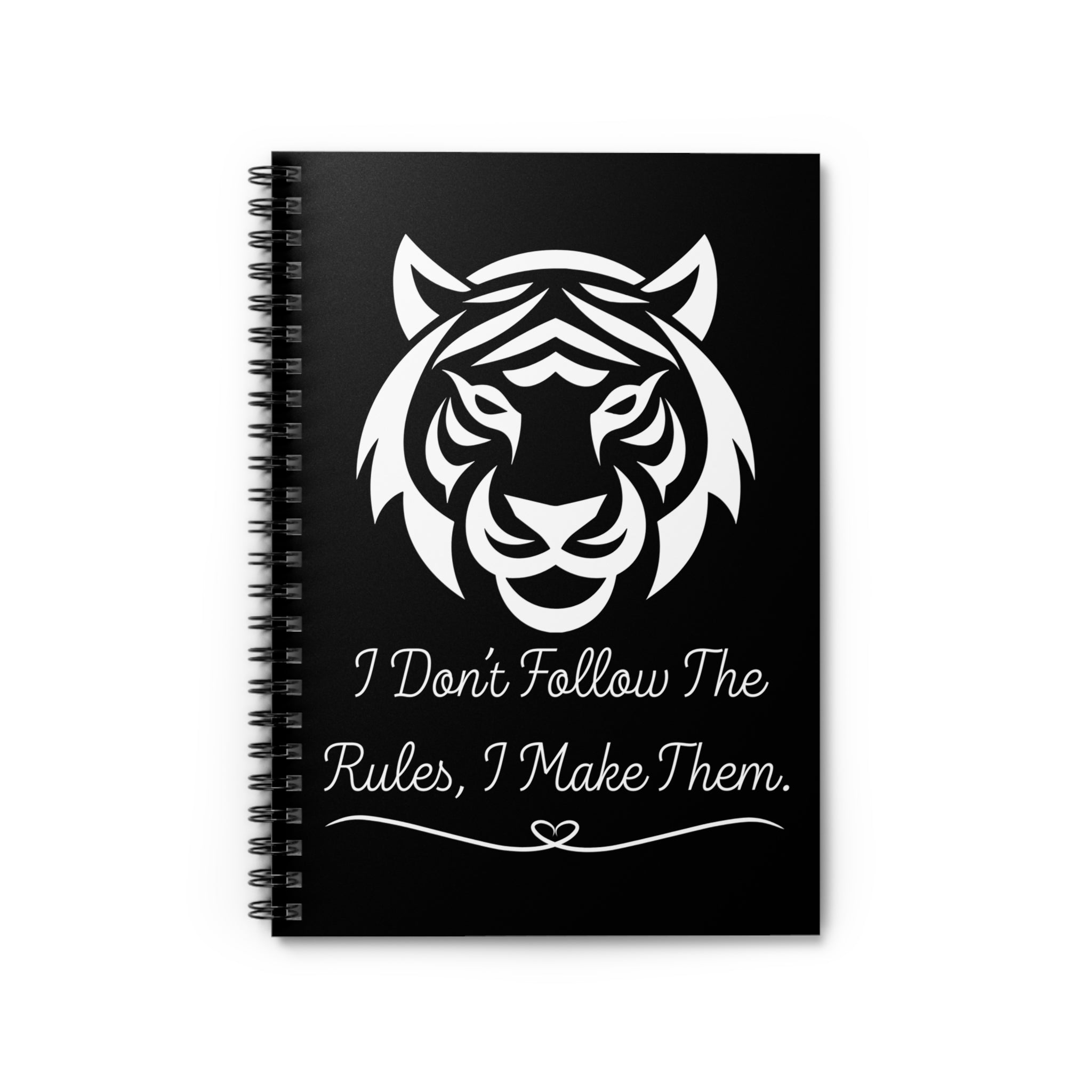 “I Don’t Follow The Rules, I Make Them” Ruled Journal