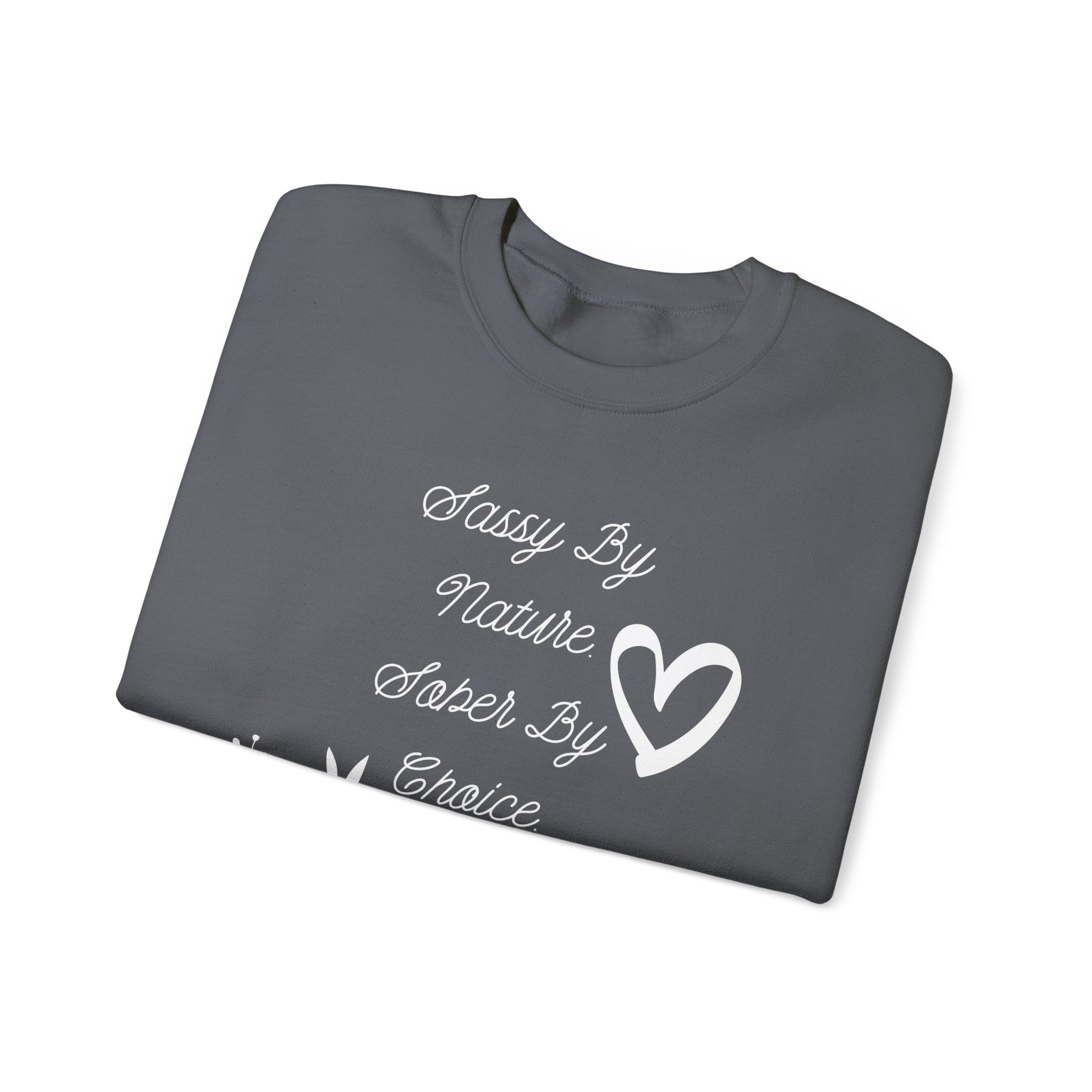 Sassy By Nature, Sober By Choice Crewneck Sweatshirt