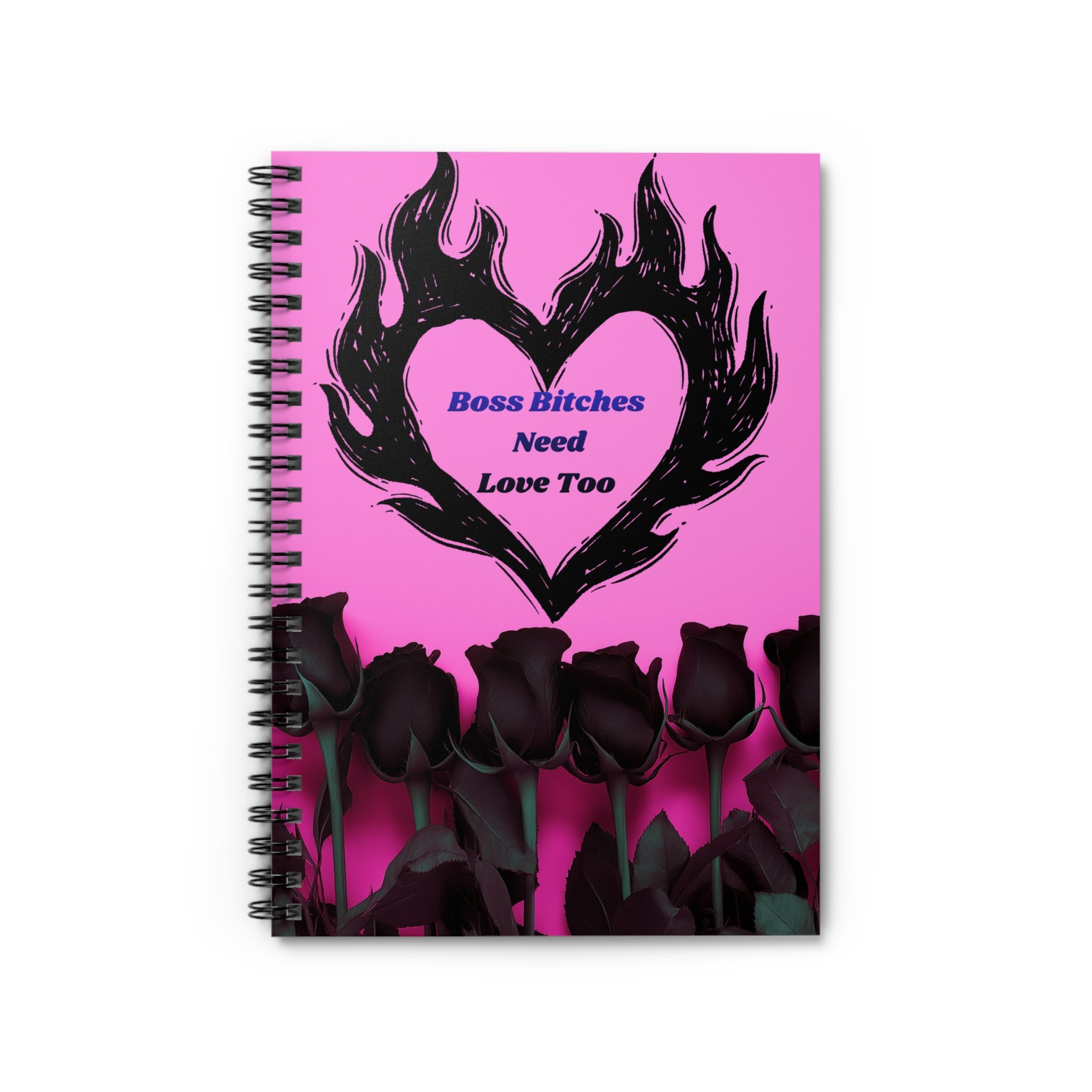 Boss Bitches Need Love Too Journal