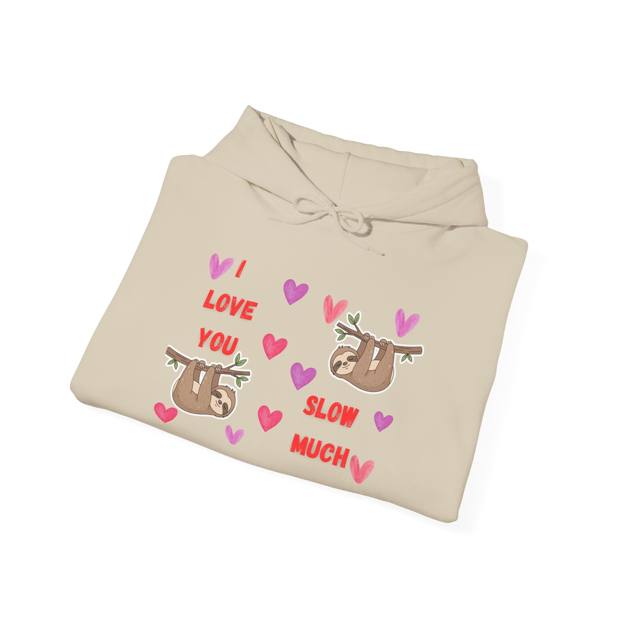Sloth I Love You Slow Much™ Hooded Sweatshirt