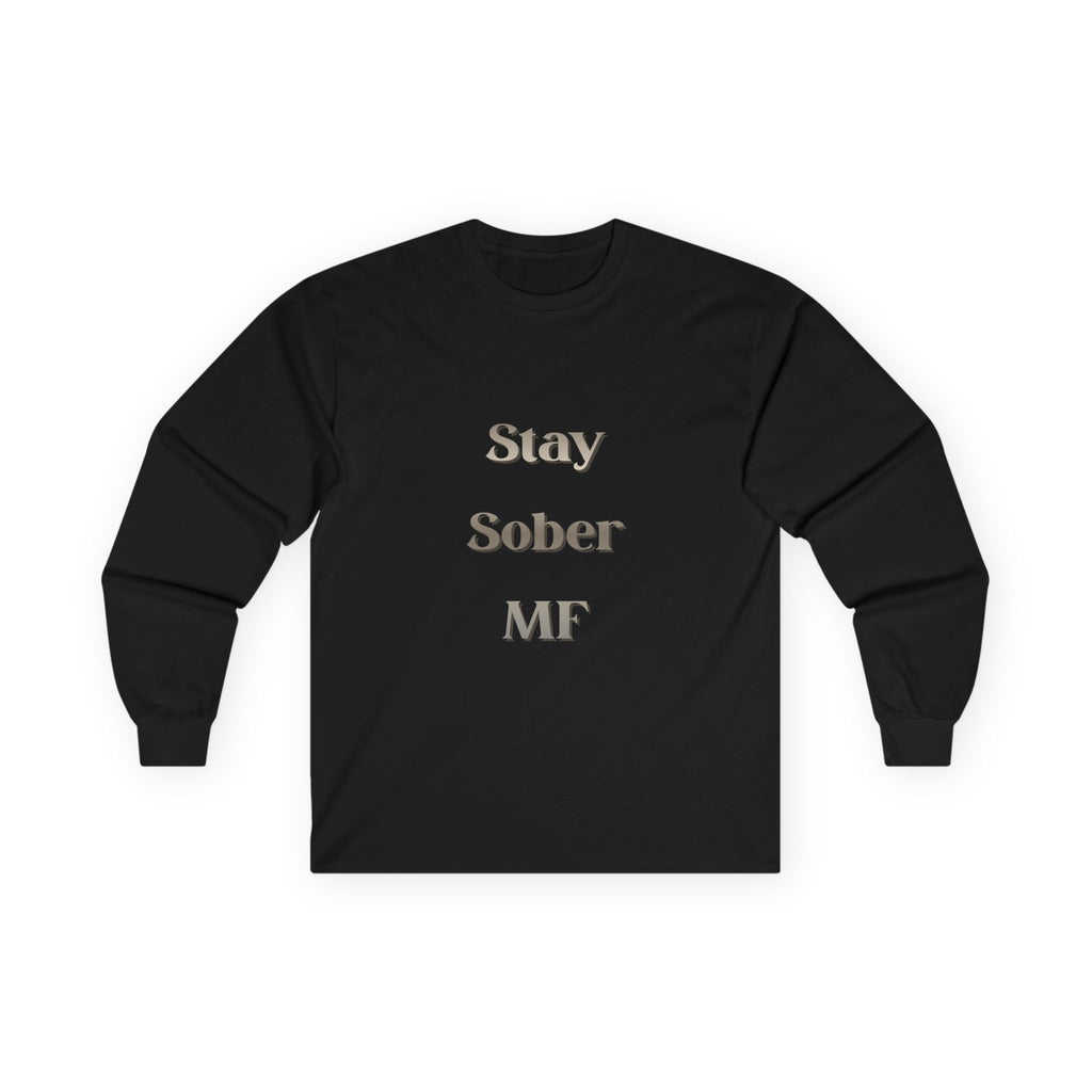 Stay Sober MF Long Sleeve Tee