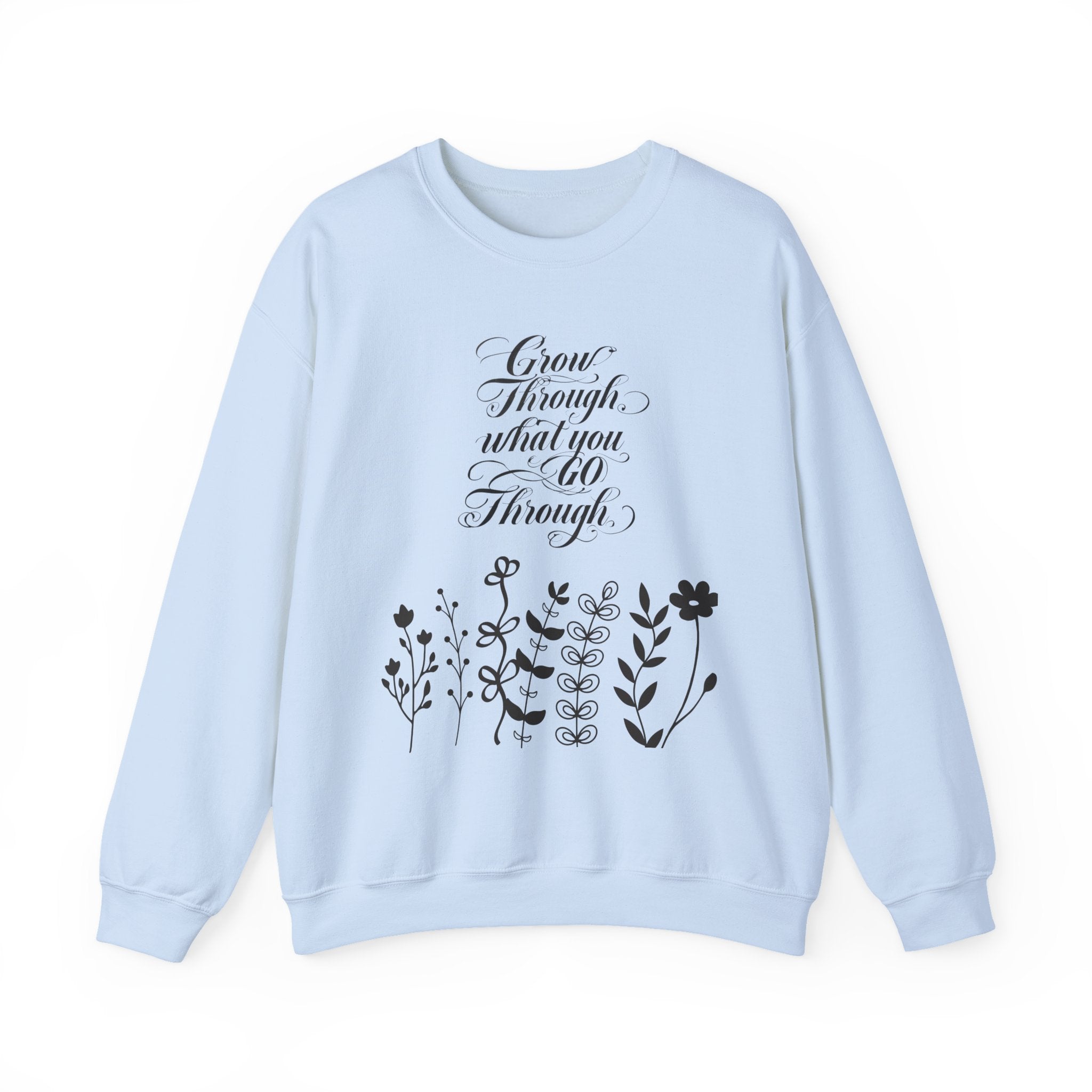 "Grow Through What You Go Through" Crewneck Sweatshirt