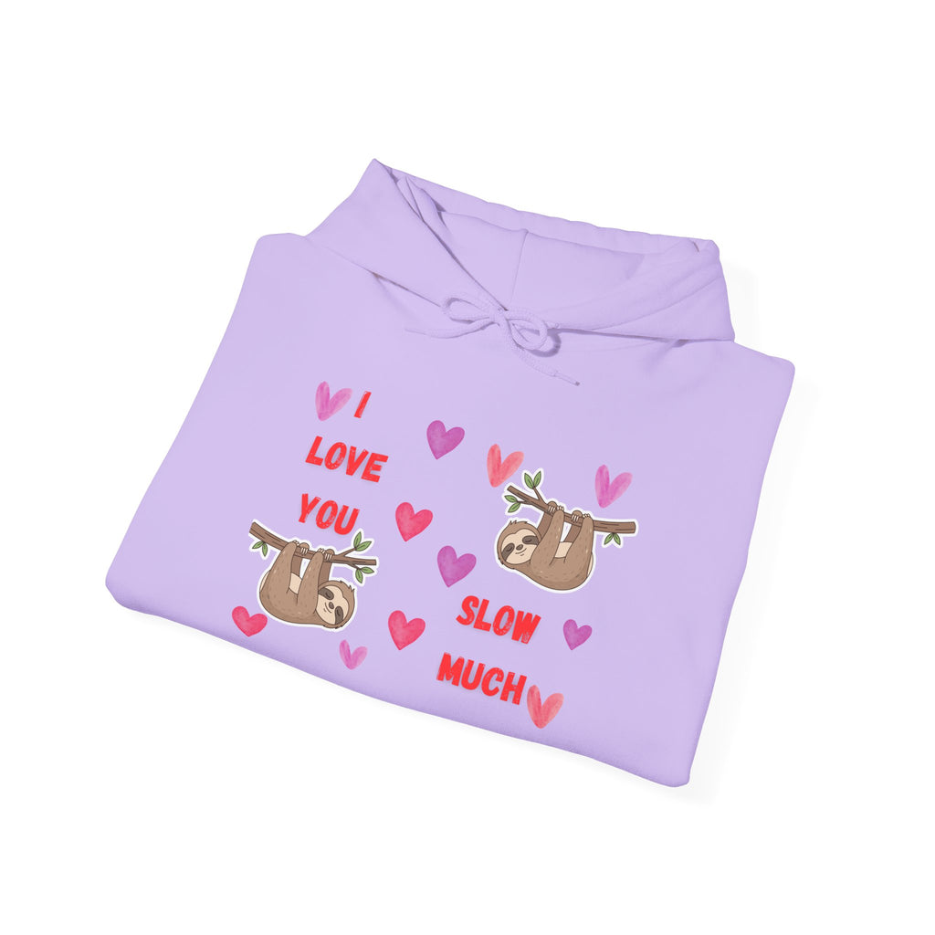 Sloth I Love You Slow Much™ Hooded Sweatshirt