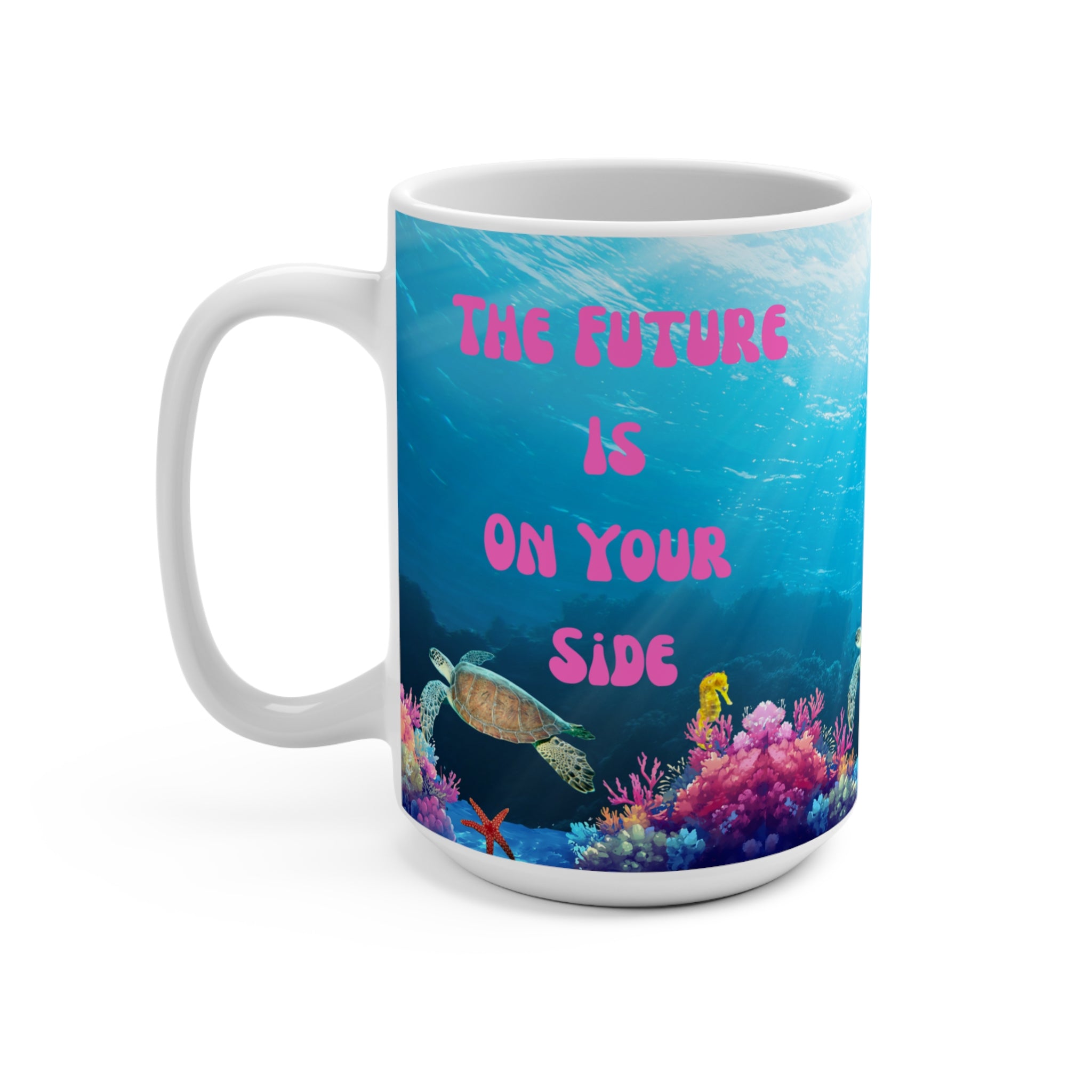 "The Future Is On Your Side" Turtle Mug