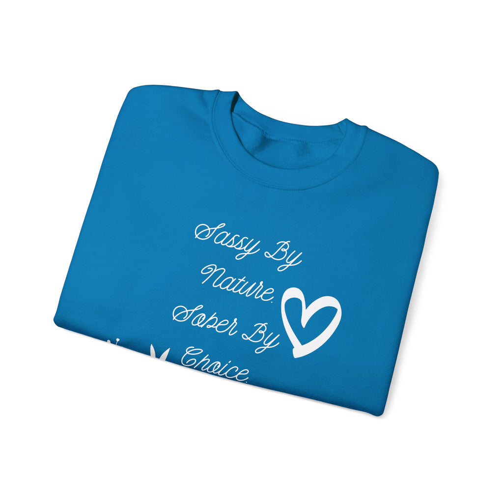 Sassy By Nature, Sober By Choice Crewneck Sweatshirt